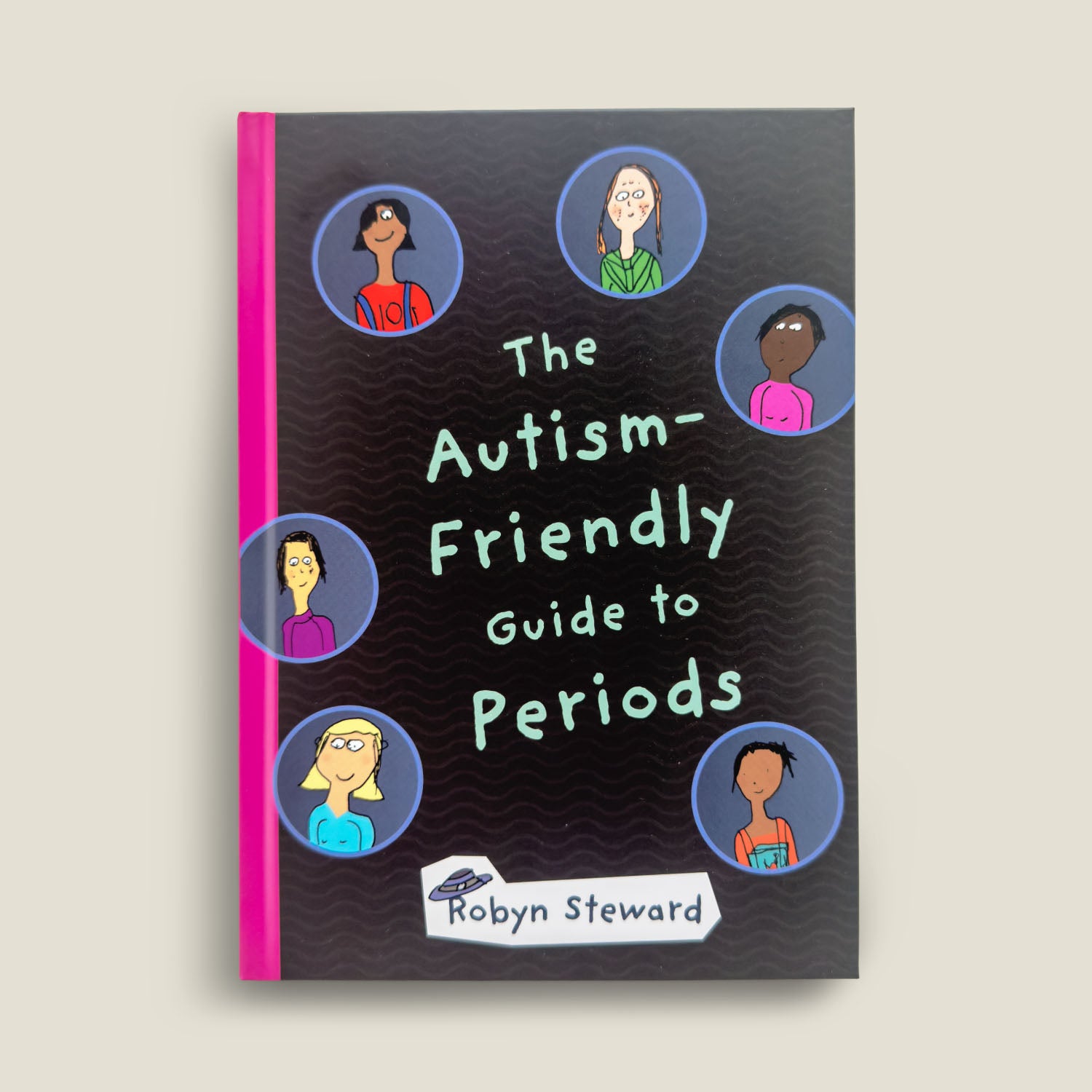 Front cover of "The Autism-Friendly Guide to Periods" by Robyn Steward, featuring illustrations of diverse characters in circular frames and bold, accessible text.