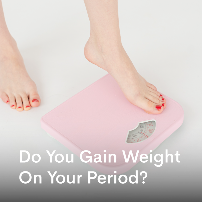 Do You Gain Weight On Your Period?